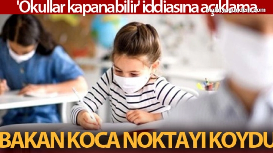Okullar kapanıyor mu? Bakan Koca açıkladı
