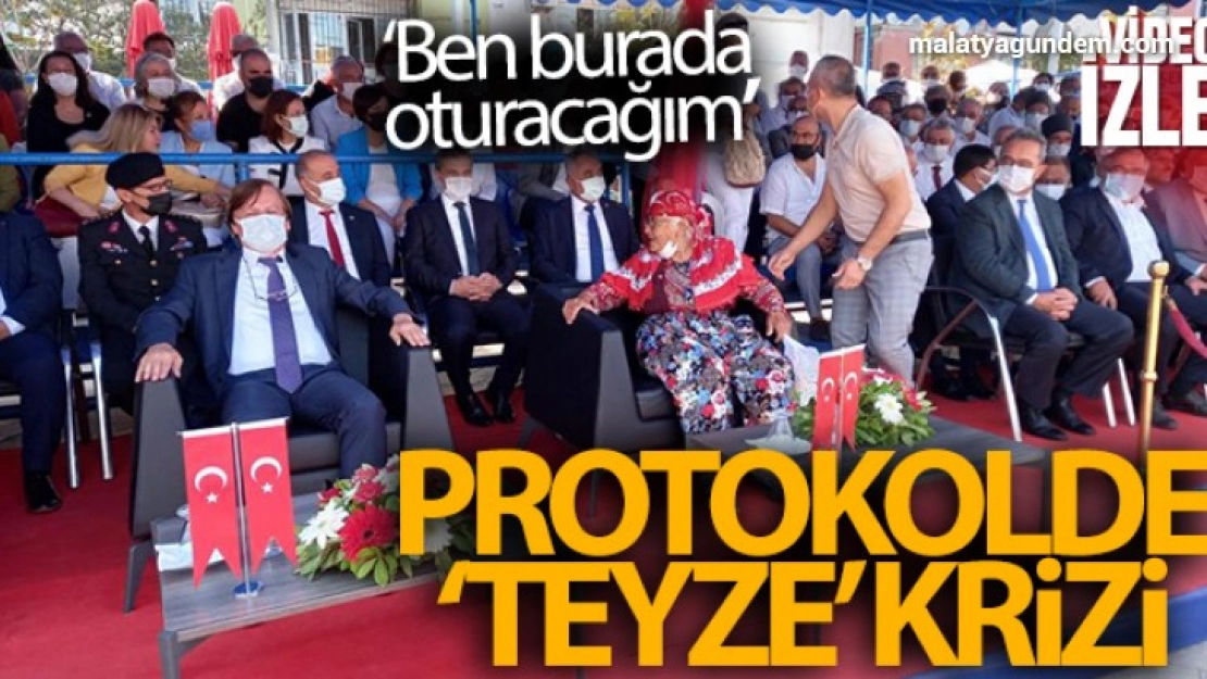 Protokolde 'Teyze' krizi! 'Ben burada oturacağım'