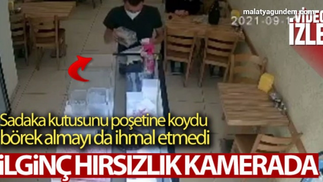 Sadaka kutusunu poşetine koyarak çaldı, börek alıp dükkandan çıktı