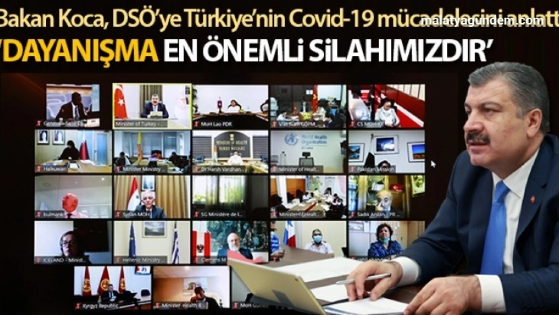 Sağlık Bakanı Koca, DSÖ'ye Türkiye'nin Covid-19 mücadelesini anlattı