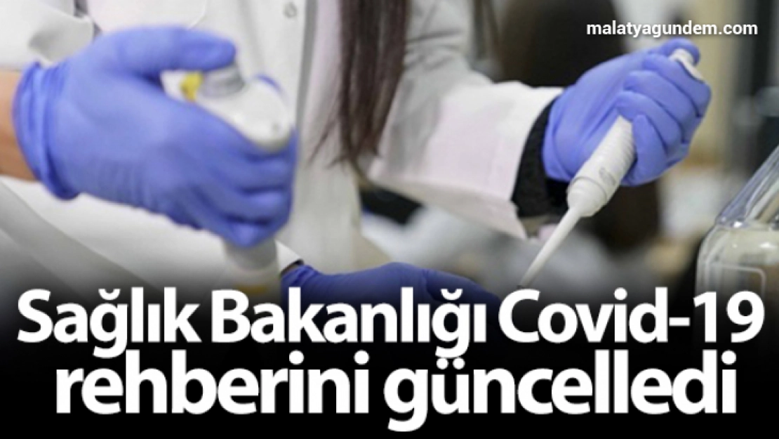 Sağlık Bakanlığı Covid-19 rehberini güncelledi