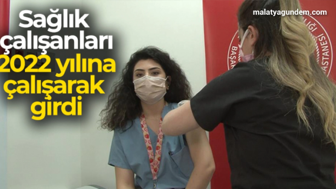 Sağlık çalışanları 2022 yılına çalışarak girdi