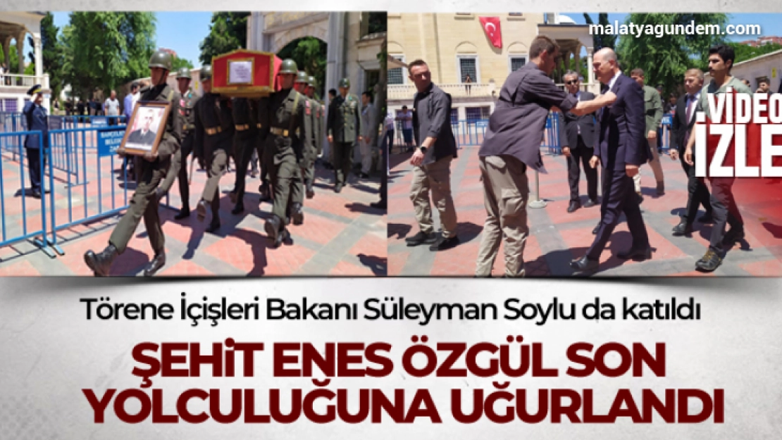 Şehit Enes Özgül son yolculuğuna uğurlandı