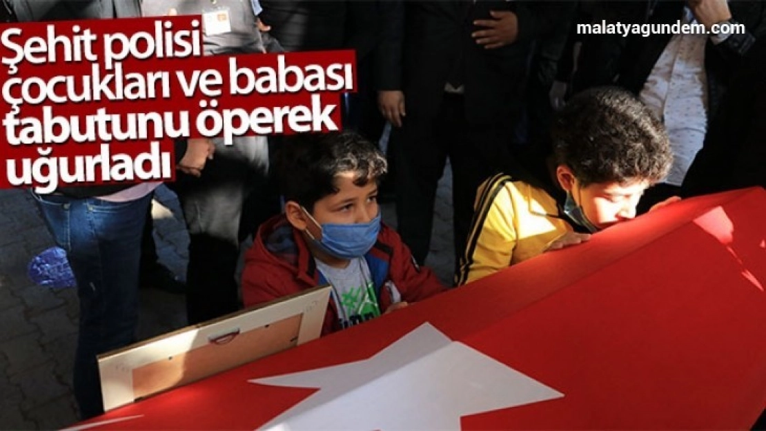 Şehit polisi çocukları ve babası tabutunu öperek uğurladı