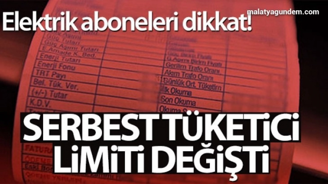 Serbest tüketici limiti değişti