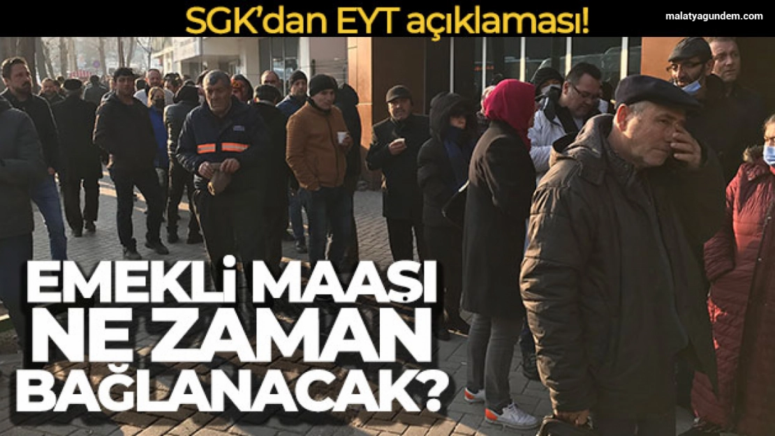 SGK'dan EYT'li vatandaşların aylık talebinde bulunmasıyla ilgili açıklama