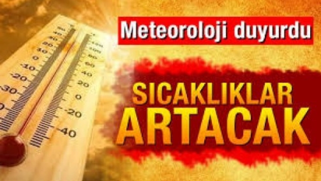 Sıcaklıklar Artacak