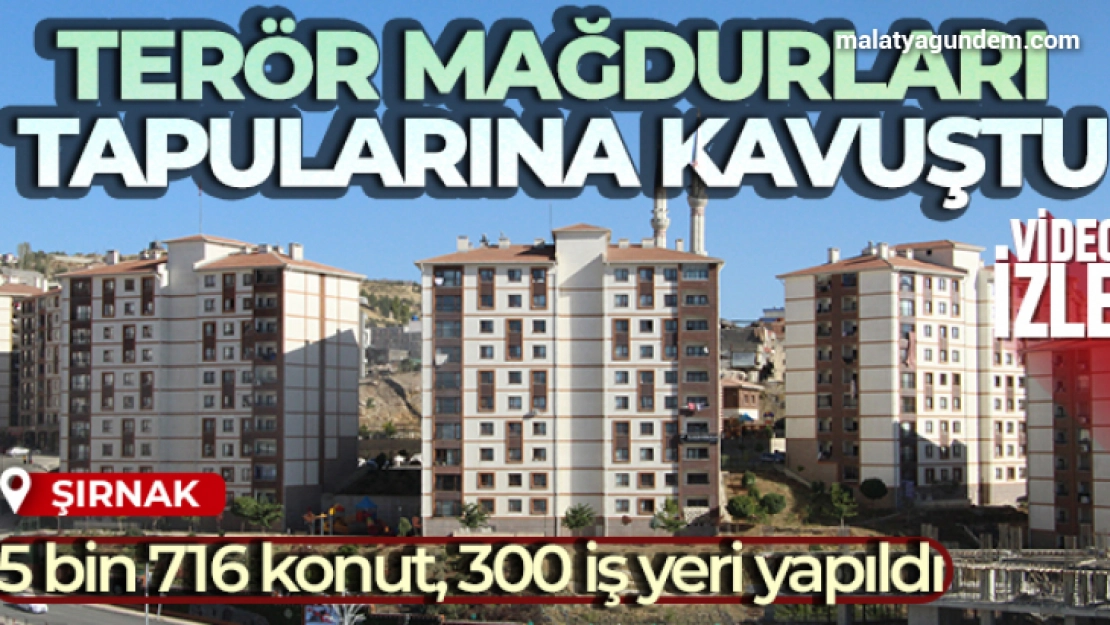 Şırnakta terör mağdurları tapularına kavuştu