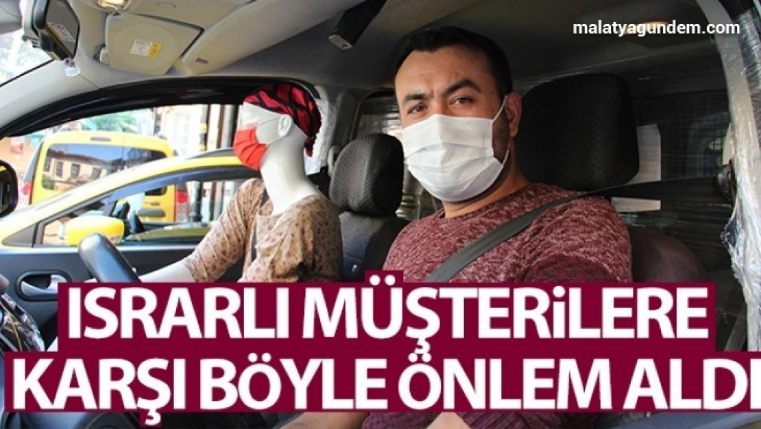 Taksiciden korona virüse cansız mankenli önlem