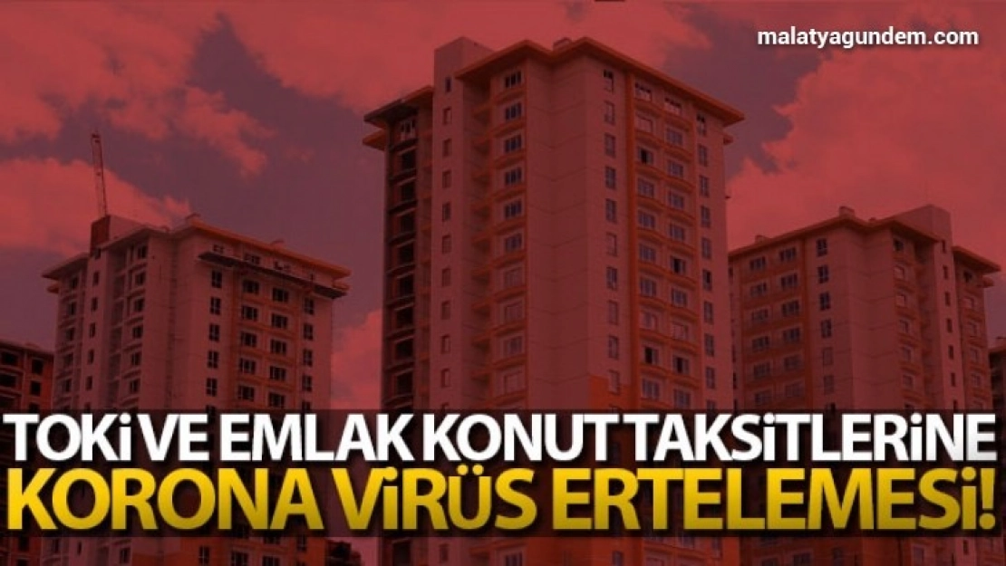 Taksitleri ertelendi