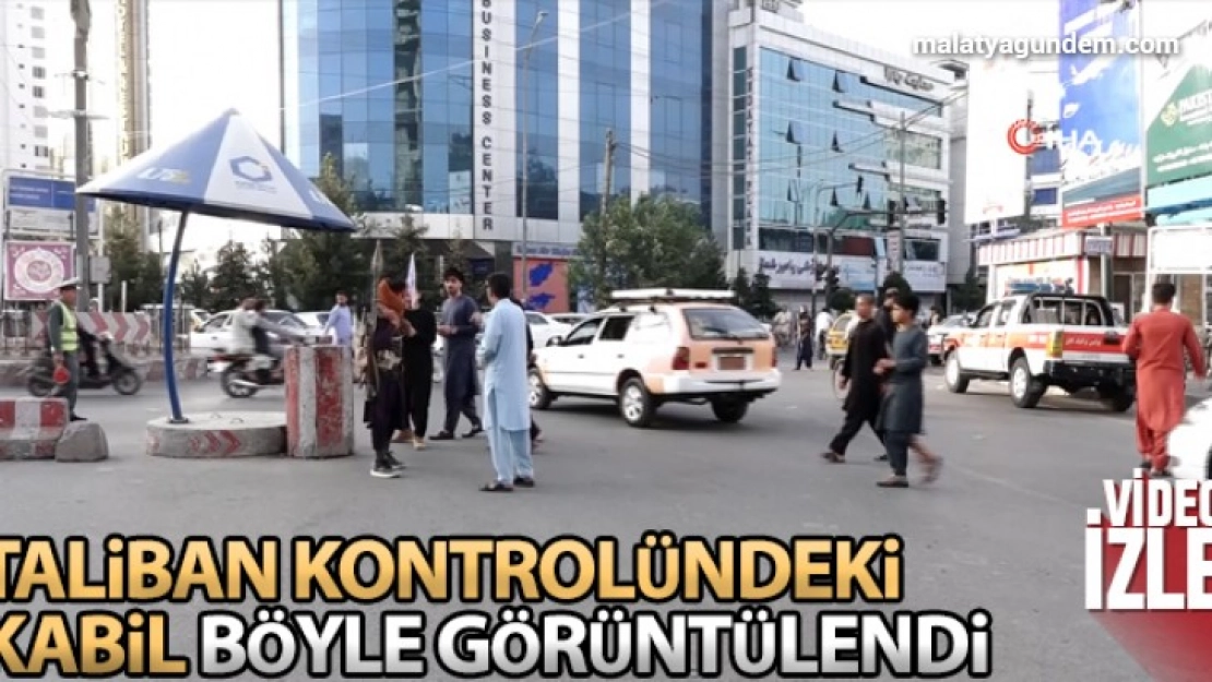 Taliban'ın kontrolü ele aldığı Kabil sokakları görüntülendi