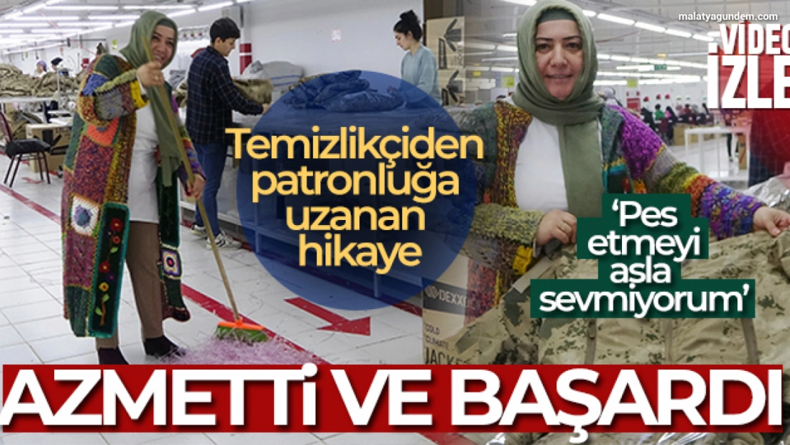 'Temizlikçi' olarak girdiği işletmenin patronu oldu, 320 kişi çalıştırıyor