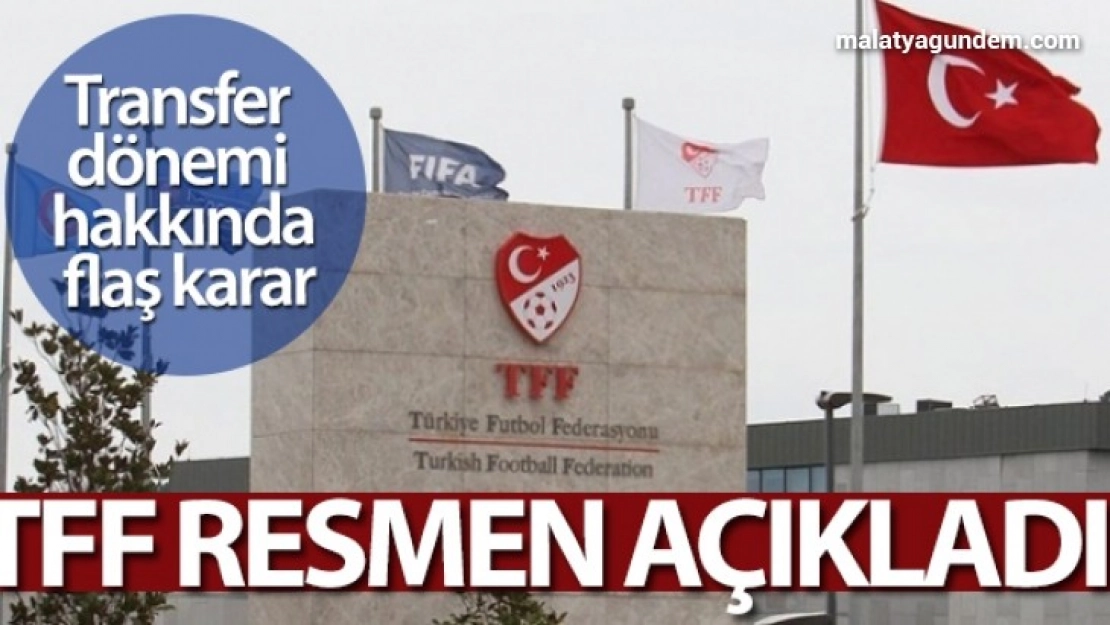 Transfer dönemi hakkında flaş karar