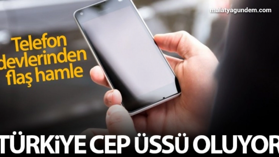 Türkiye cep üssü oluyor