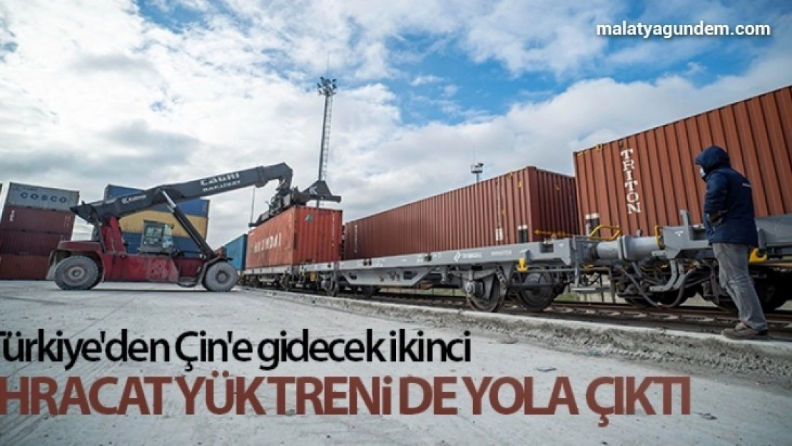 Türkiye'den Çin'e gidecek ikinci yük treni de yola çıktı