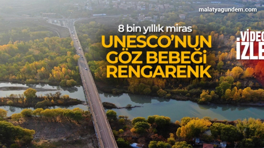 UNESCO'nun göz bebeği rengarenk