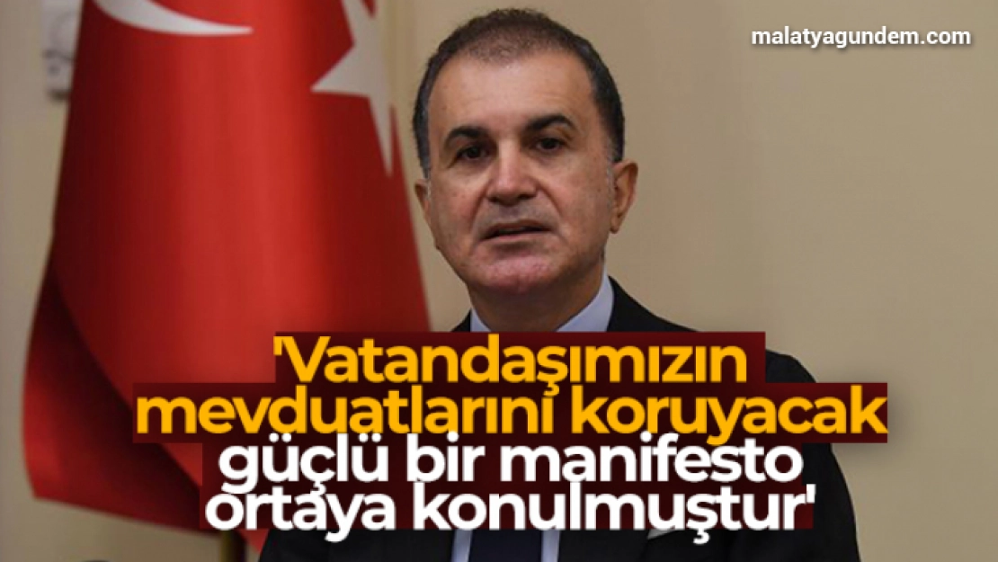 Vatandaşımızın mevduatlarını koruyacak güçlü bir manifesto ortaya konulmuştur