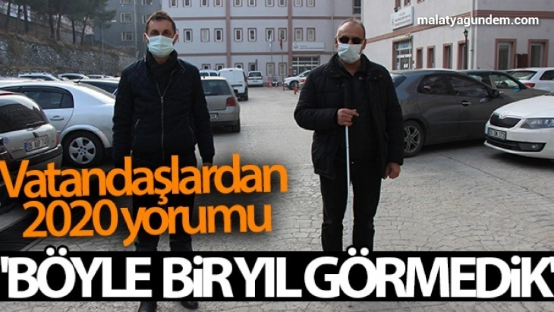 Vatandaşlardan 2020 yorumu: 'Böyle bir yıl görmedik'