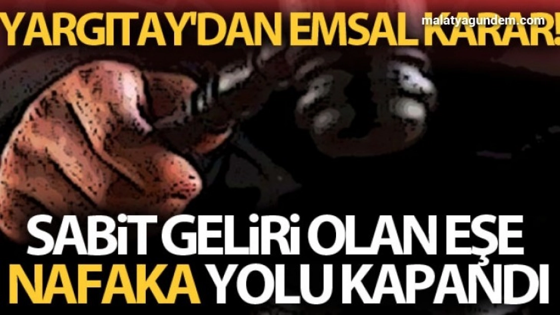 Yargıtay'dan emsal nafaka kararı