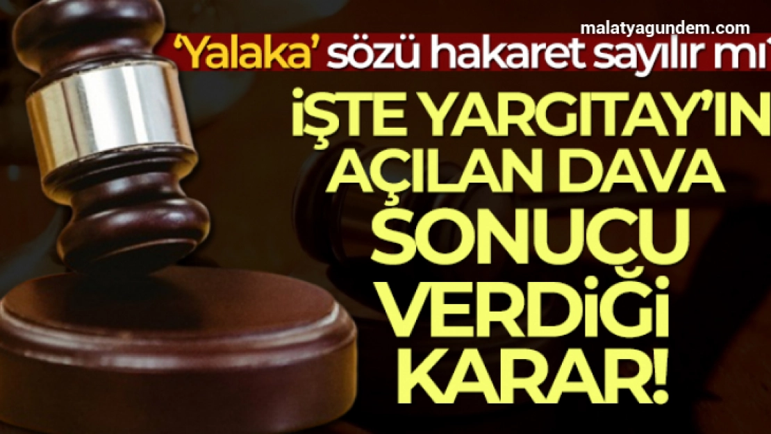 Yargıtay: 'Yalaka' sözü hakaret sayılmaz