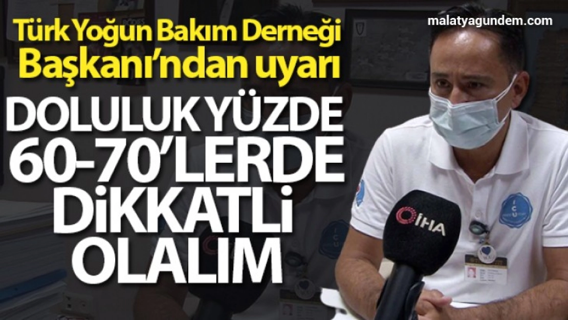 Yoğun Bakım Derneği Başkanı'ndan uyarı
