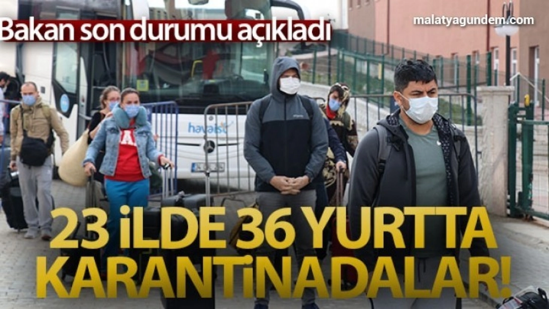 Yurt dışından gelen 11 bin 269 vatandaş 23 ilde KYK yurtlarında karantina altında