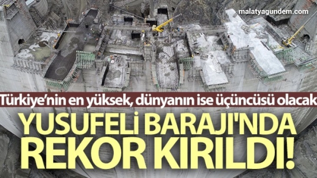 Yusufeli Barajı'nda dökülen 4 milyon metreküp betonla rekor kırıldı