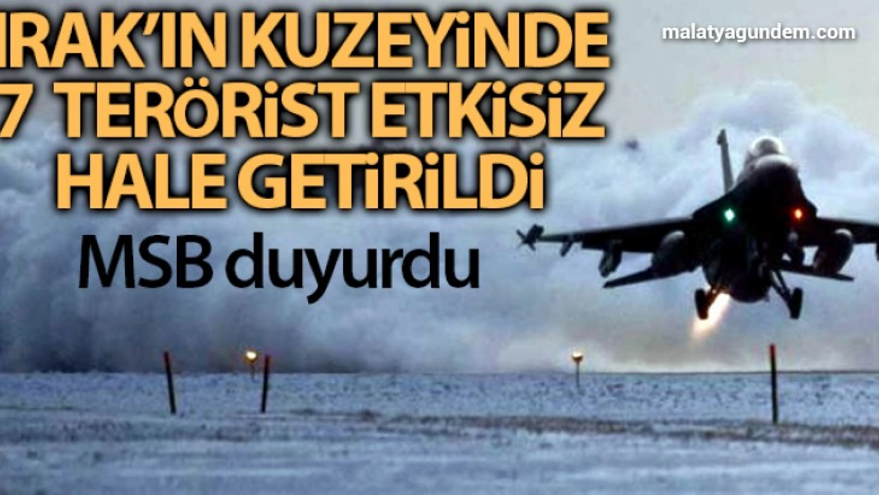 7 PKK/KCK'lı terörist etkisiz hâle getirildi
