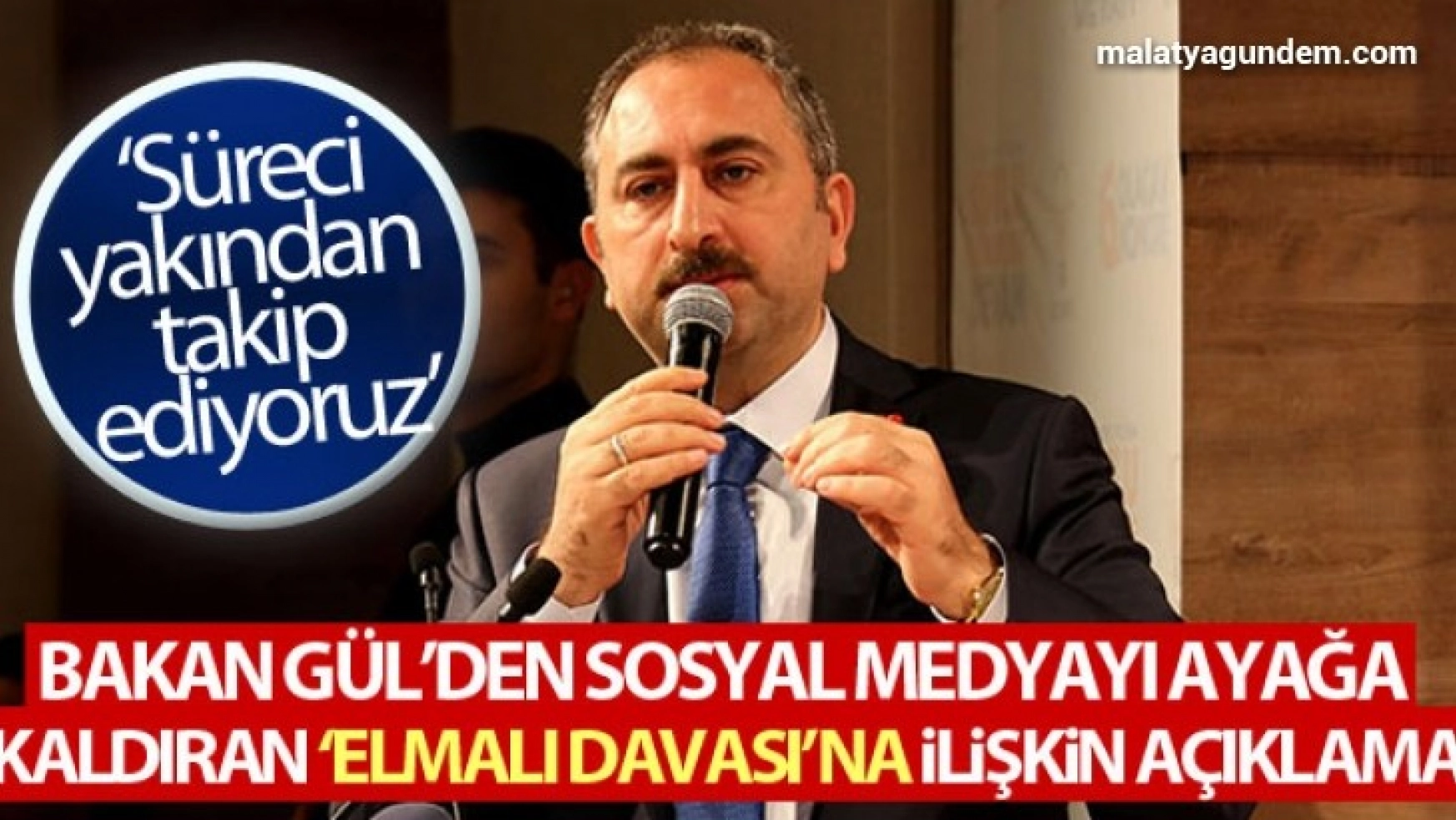 Adalet Bakanı Gül'den 'Elmalı davası' açıklaması
