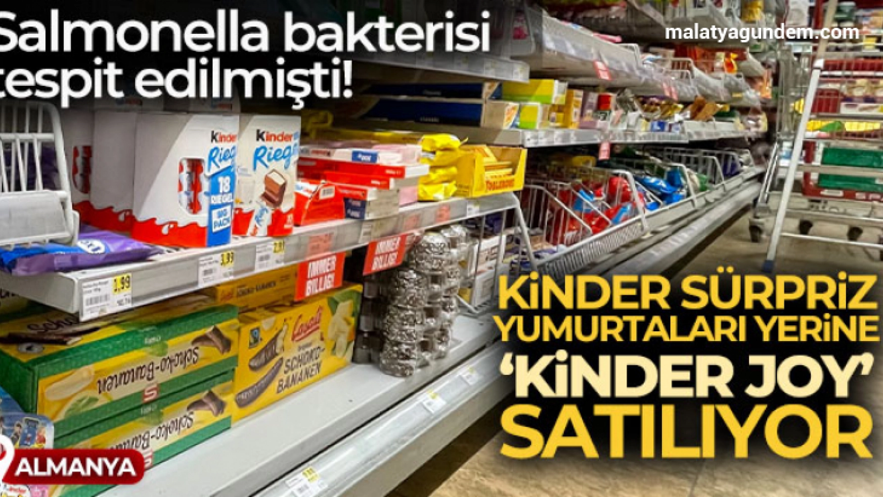 Almanya'da, Salmonella bakterisi tespit edilen Kinder sürpriz yumurtaları yerine 'Kinder Joy' satılıyor