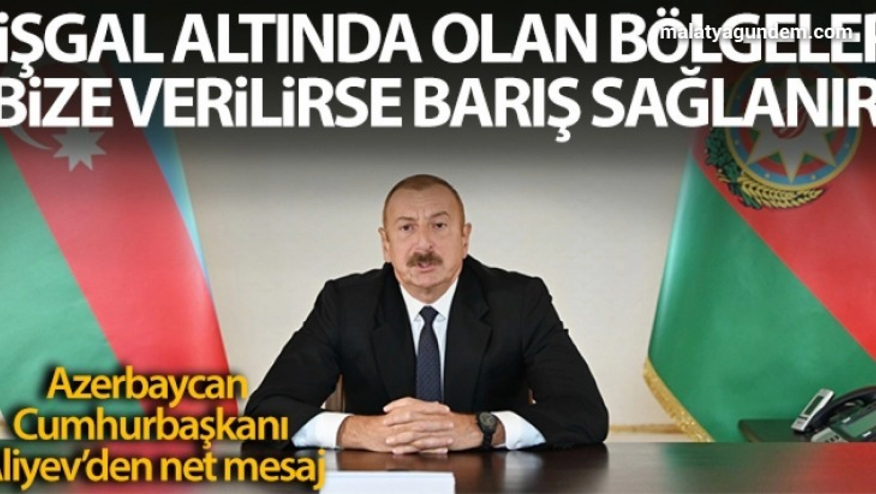 Azerbaycan Cumhurbaşkanı İlham Aliyev: 'İşgal altında olan bölgeler bize verilirse barış sağlanır'
