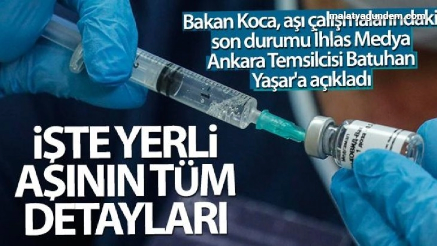 Batuhan Yaşar: 'İşte yerli aşının tüm detayları...'