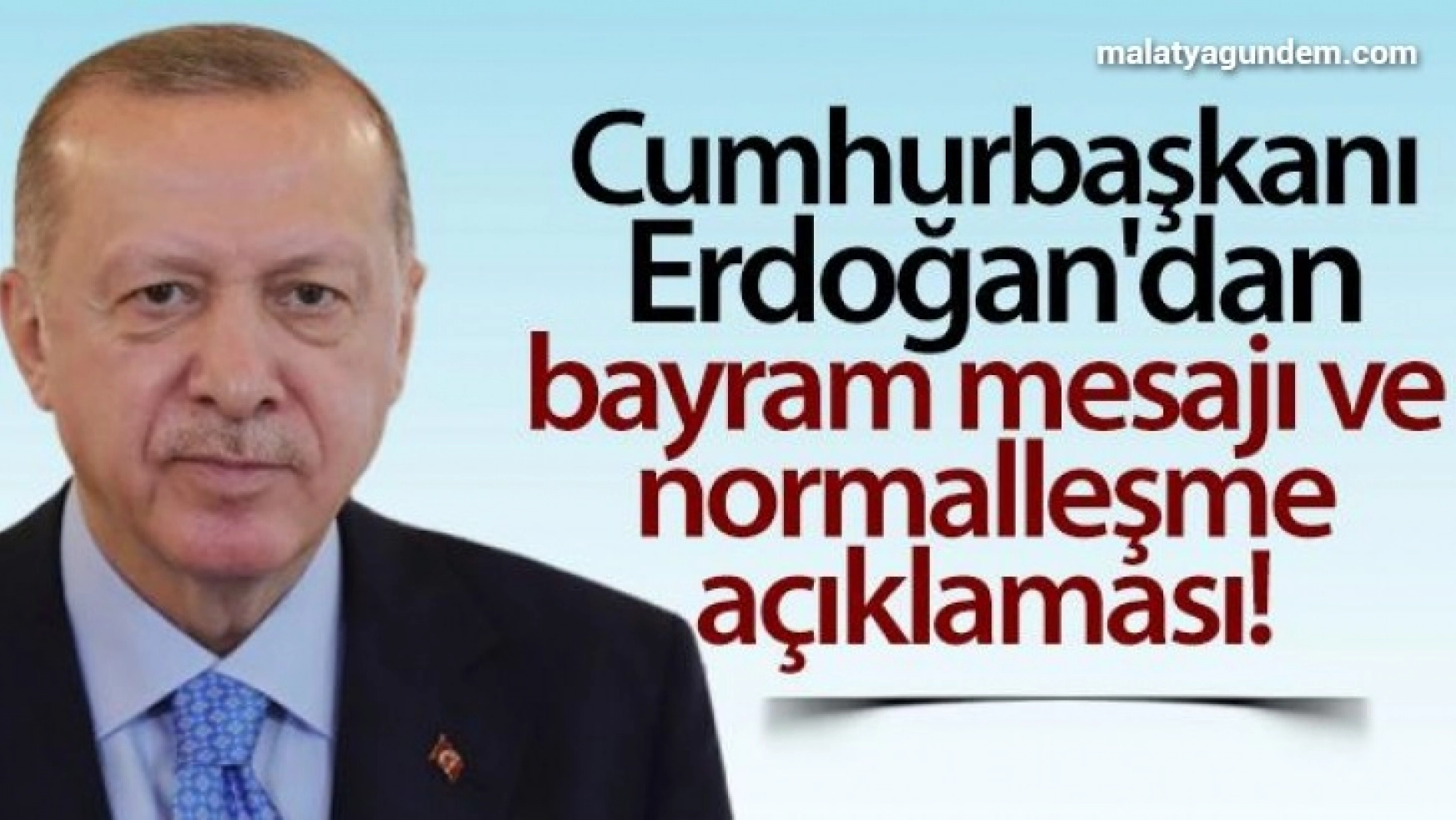 Cumhurbaşkanı Erdoğan'dan bayram mesajı ve normalleşme açıklaması!
