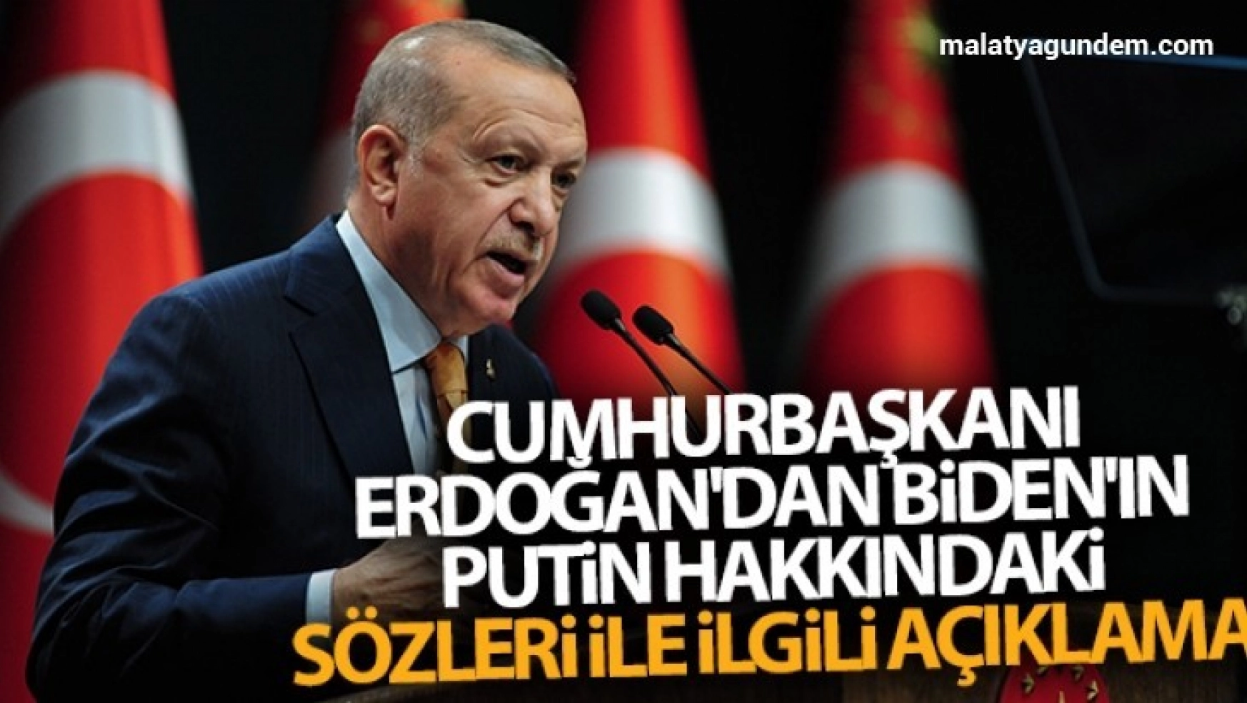 Cumhurbaşkanı Erdoğan'dan Biden'ın Putin hakkındaki sözleri ile ilgili açıklama