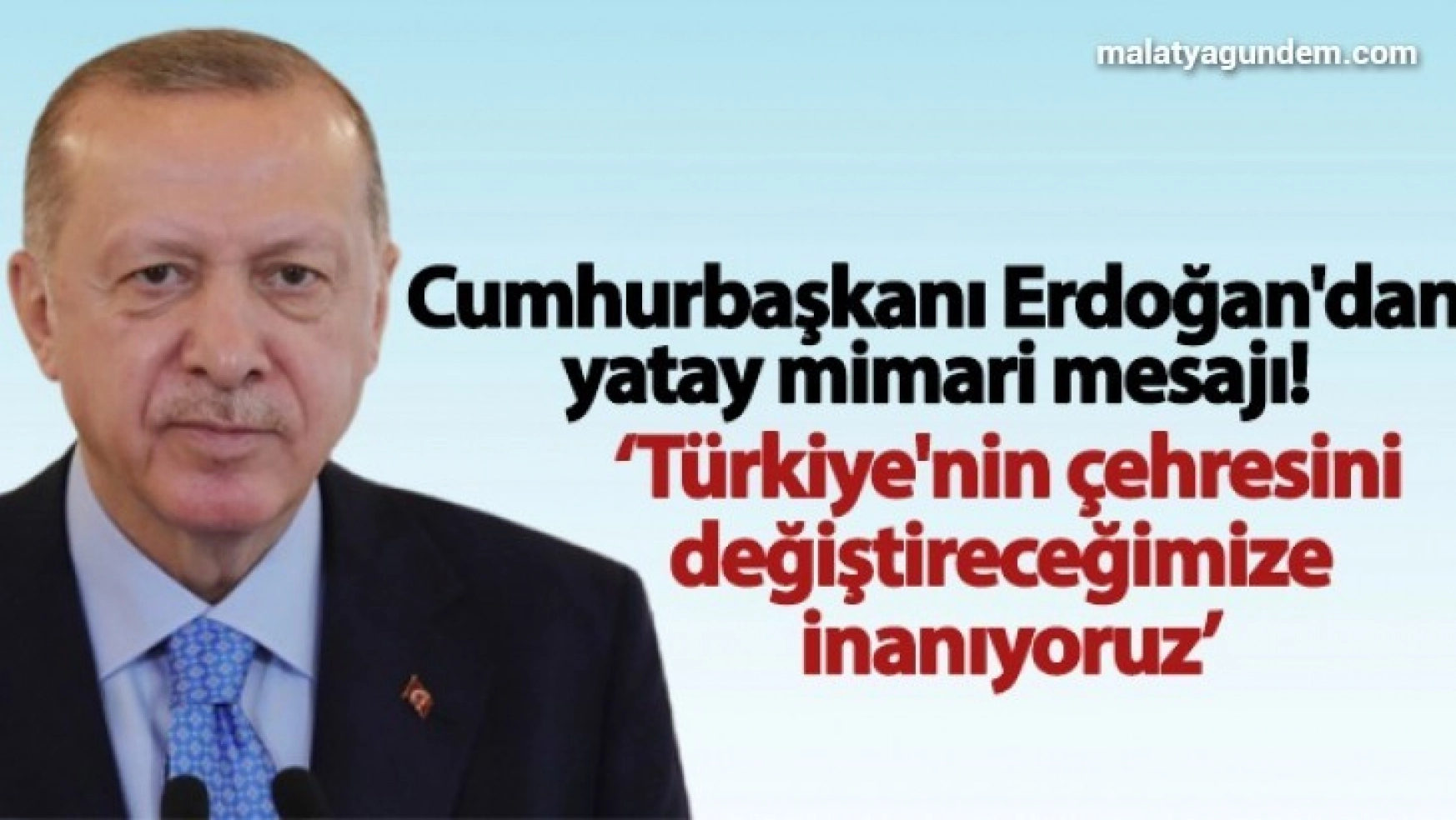 Cumhurbaşkanı Erdoğan'dan yatay mimari mesajı!