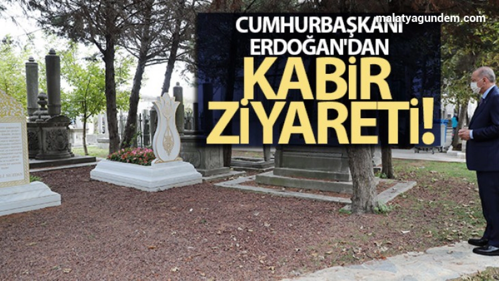 Cumhurbaşkanı Erdoğan, Eyüpsultan'da kabir ziyaretlerinde bulundu