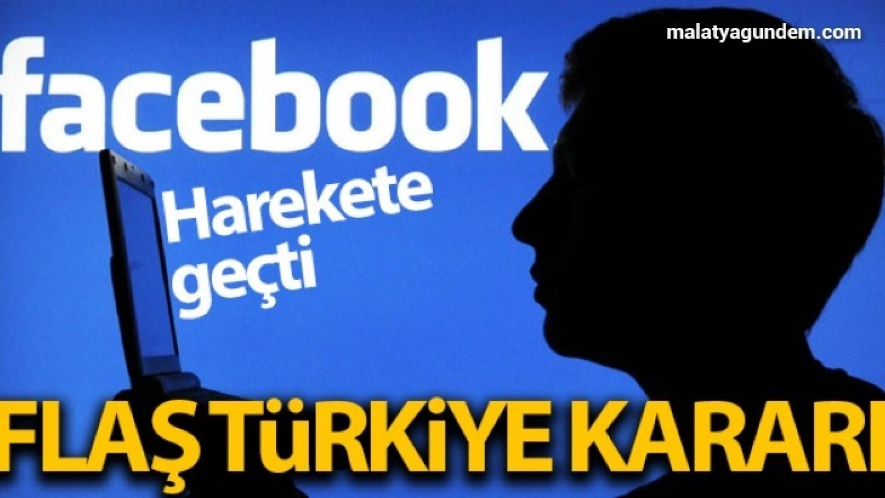 Facebook, Türkiye'ye temsilci atamaya karar verdi
