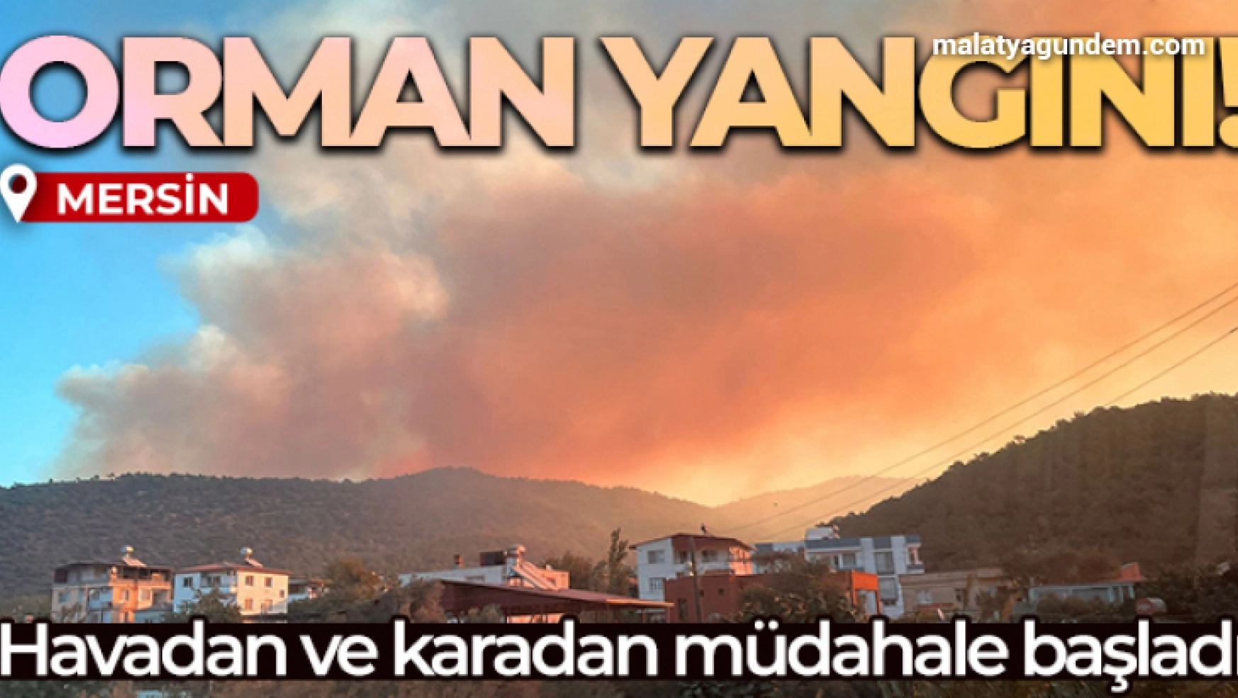 Mersin'de orman yangını: Havadan ve karadan müdahale için ekipler harekete geçtiMersin'de orman yangını: Havadan ve karadan müdahale için ekipler harekete geçti