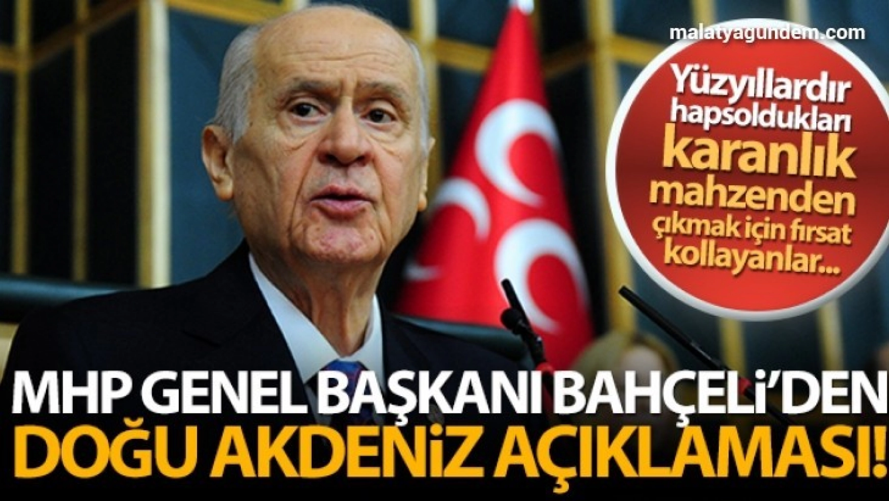 MHP Genel Başkanı Bahçeli'den 'Doğu Akdeniz' açıklaması!