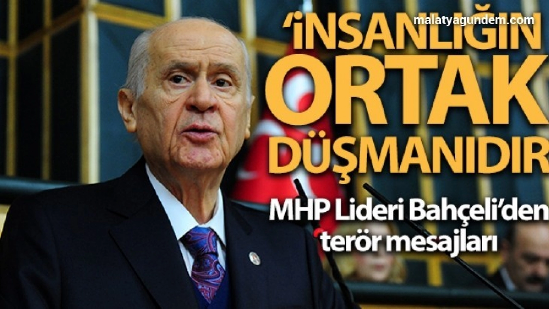 MHP Genel Başkanı Bahçeli: 'Terörizm insanlığın ortak düşmanıdır'