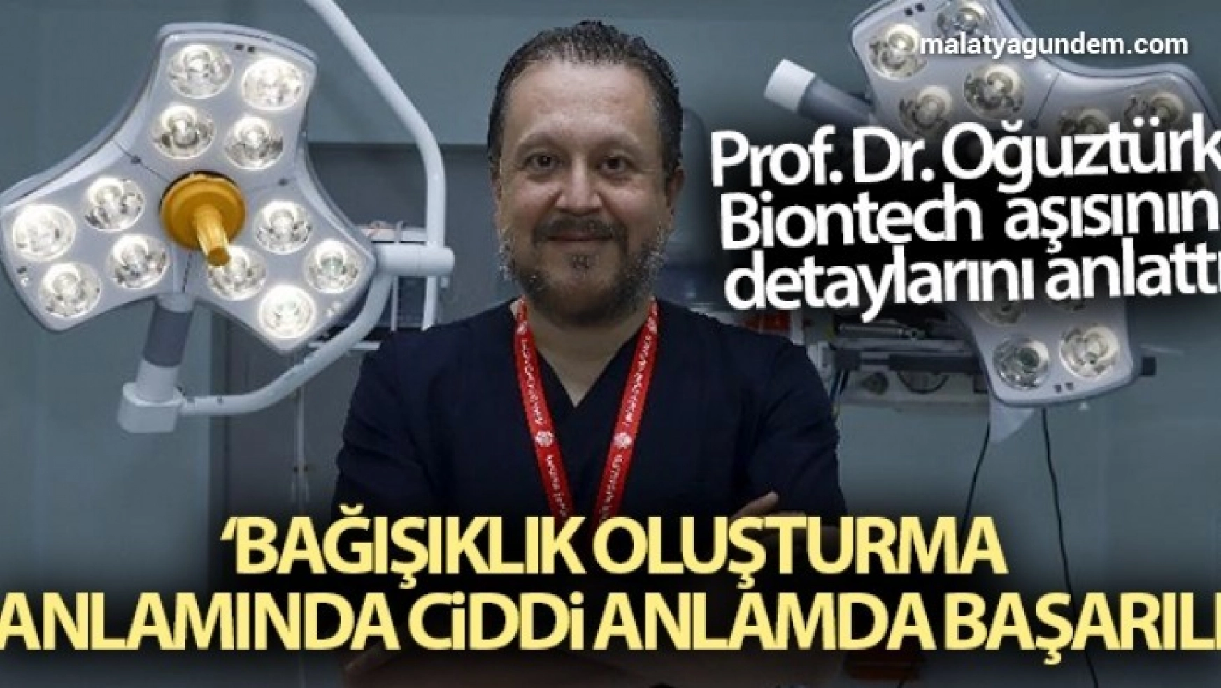 Prof. Dr. Oğuztürk Biontech aşısının detaylarını anlattı