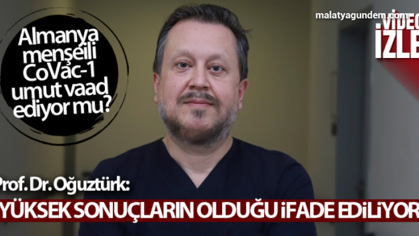 Prof. Dr. Oğuztürk'ten CoVac-1 açıklaması: 'Yüksek sonuçların olduğu ifade ediliyor'