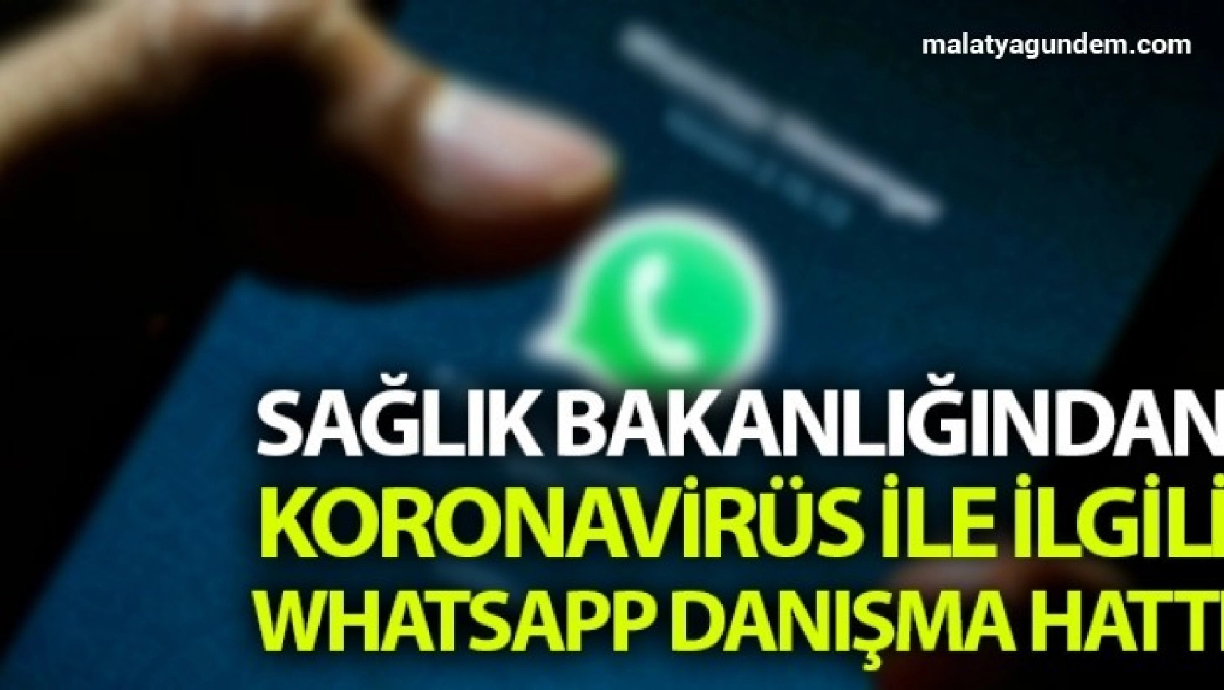 Sağlık Bakanlığından korona virüsle ilgili 184 Whatsapp danışma hattı