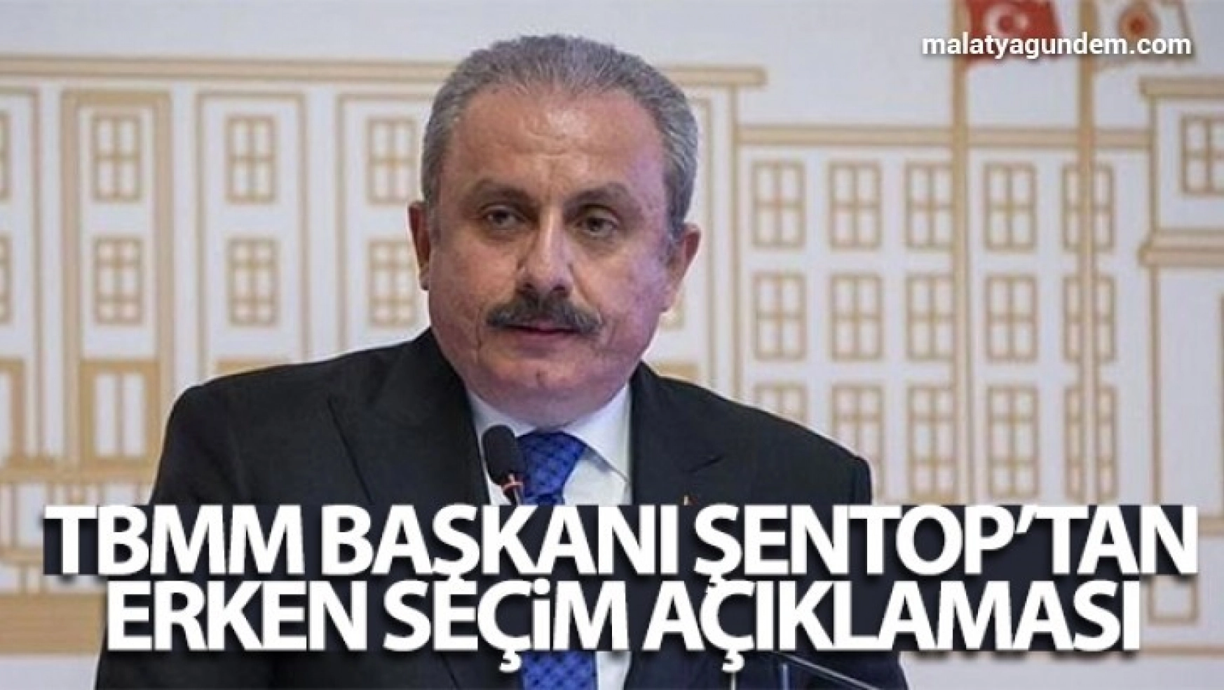TBMM Başkanı Şentop: 'Türkiye'de bundan sonra seçim zamanında yapılır'
