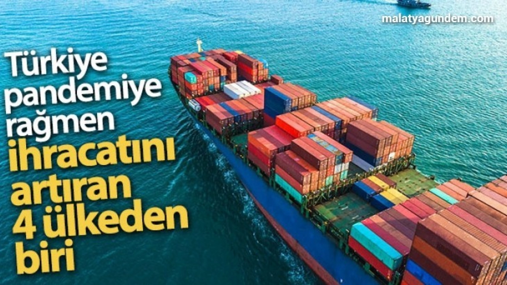 Türkiye ihracatını artıran 4 ülkeden biri oldu