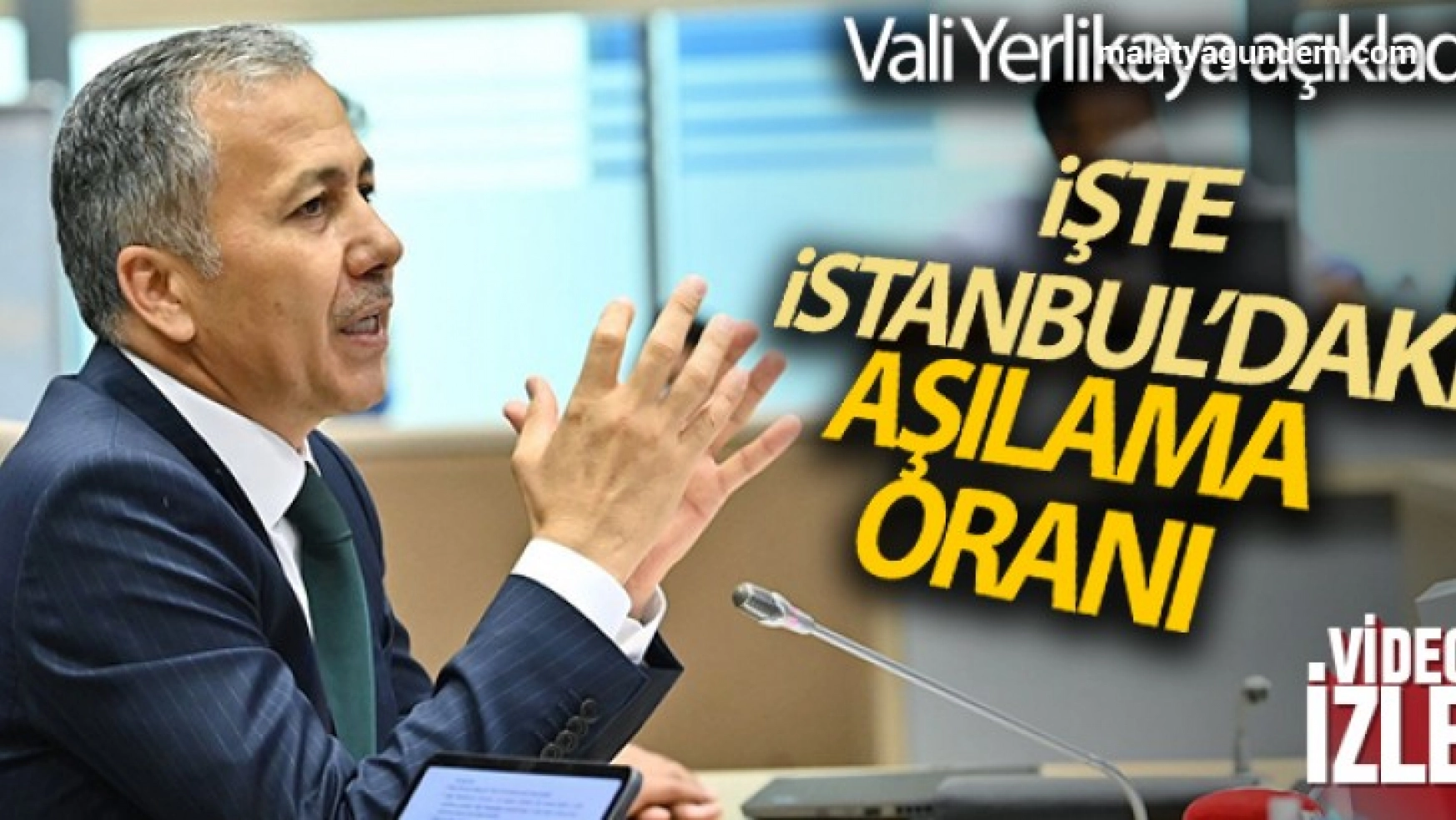 Vali Yerlikaya, İstanbul'daki aşılama oranlarını açıkladı