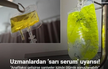 Uzmanlardan 'Sarı Serum' uyarısı: Ölümle sonuçlanabilir