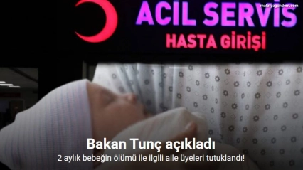 2 aylık bir bebeğin ölümüne ilişkin gözaltına alınan 4 şüpheli tutuklandı