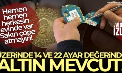 Elinizde varsa sakın atmayın! 'Üzerinde 14 ve 22 ayar değerinde altın mevcut'