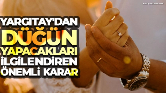 Yargıtay'dan düğün yapacakları ilgilendiren önemli karar